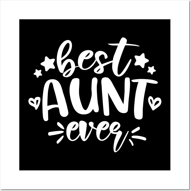 Best Aunt Ever white Wall Art by QuotesInMerchandise